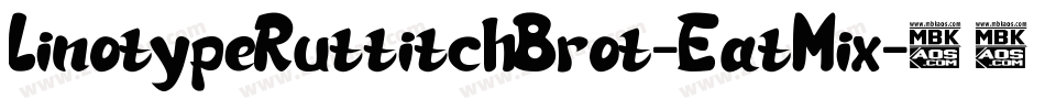 LinotypeRussischBrot-EatMix字体转换