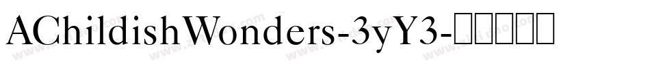 AChildishWonders-3yY3字体转换