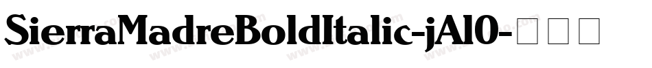 SierraMadreBoldItalic-jAl0字体转换