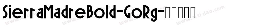 SierraMadreBold-GoRg字体转换