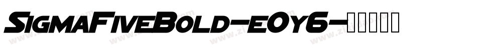SigmaFiveBold-eOy6字体转换