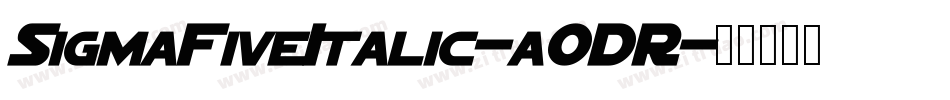SigmaFiveItalic-aODR字体转换