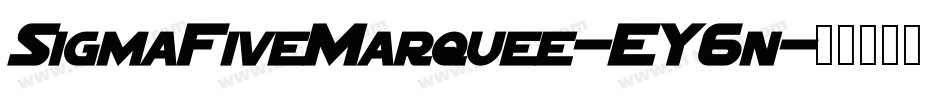 SigmaFiveMarquee-EY6n字体转换