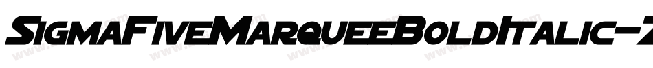 SigmaFiveMarqueeBoldItalic-Zezm字体转换 SigmaFiveMarqueeBoldItalic-Zezm字体转换