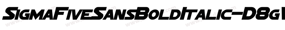 SigmaFiveSansBoldItalic-D8gW字体转换 SigmaFiveSansBoldItalic-D8gW字体转换