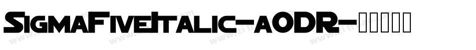 SigmaFiveItalic-aODR字体转换