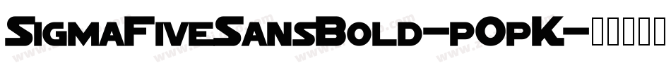SigmaFiveSansBold-pOpK字体转换