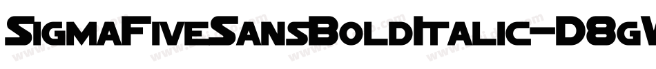 SigmaFiveSansBoldItalic-D8gW字体转换 SigmaFiveSansBoldItalic-D8gW字体转换