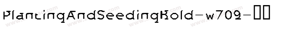 PlantingAndSeedingBold-w709字体转换
