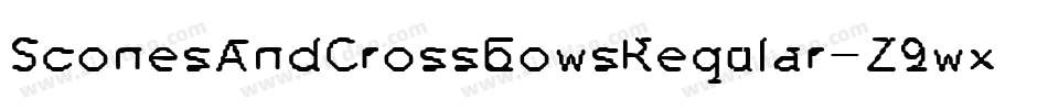 SconesAndCrossbowsRegular-Z9wx字体转换 SconesAndCrossbowsRegular-Z9wx字体转换
