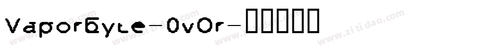 Vaporbyte-0vOr字体转换