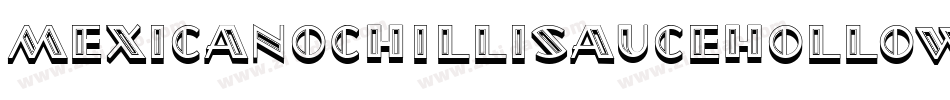 MexicanoChilliSauceHollowIn-Mj7Y字体转换