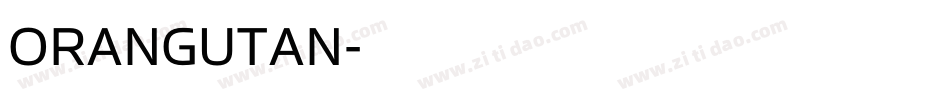 ORANGUTAN字体转换