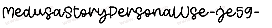 MedusaStoryPersonalUse-je59字体转换 MedusaStoryPersonalUse-je59字体转换