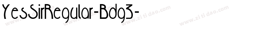 YesSirRegular-Bdg3字体转换 YesSirRegular-Bdg3字体转换
