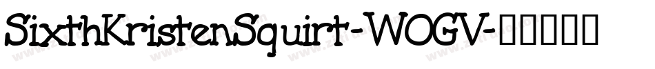 SixthKristenSquirt-WOGV字体转换