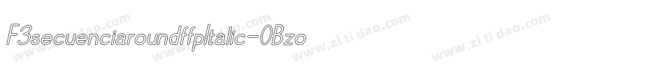 F3secuenciaroundffpItalic-0Bzo字体转换