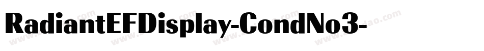 RadiantEFDisplay-CondNo3字体转换 RadiantEFDisplay-CondNo3字体转换
