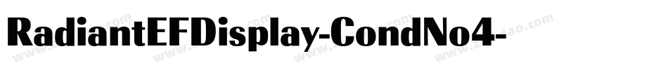RadiantEFDisplay-CondNo4字体转换 RadiantEFDisplay-CondNo4字体转换
