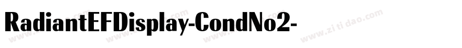 RadiantEFDisplay-CondNo2字体转换 RadiantEFDisplay-CondNo2字体转换