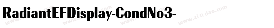RadiantEFDisplay-CondNo3字体转换 RadiantEFDisplay-CondNo3字体转换