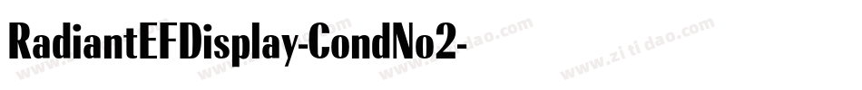 RadiantEFDisplay-CondNo2字体转换 RadiantEFDisplay-CondNo2字体转换