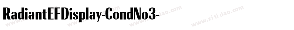 RadiantEFDisplay-CondNo3字体转换 RadiantEFDisplay-CondNo3字体转换