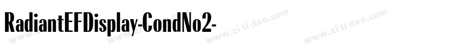 RadiantEFDisplay-CondNo2字体转换 RadiantEFDisplay-CondNo2字体转换