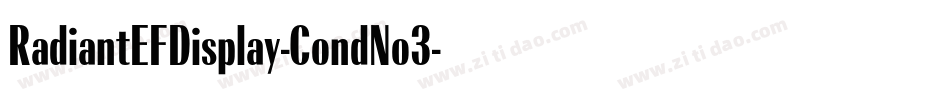 RadiantEFDisplay-CondNo3字体转换 RadiantEFDisplay-CondNo3字体转换