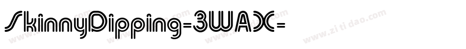 SkinnyDipping-3WAX字体转换