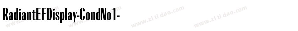 RadiantEFDisplay-CondNo1字体转换 RadiantEFDisplay-CondNo1字体转换