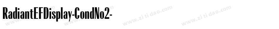 RadiantEFDisplay-CondNo2字体转换 RadiantEFDisplay-CondNo2字体转换