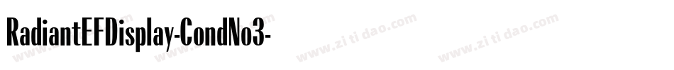 RadiantEFDisplay-CondNo3字体转换 RadiantEFDisplay-CondNo3字体转换