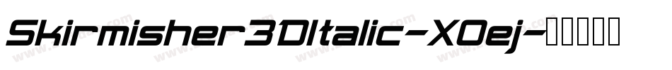 Skirmisher3DItalic-XOej字体转换