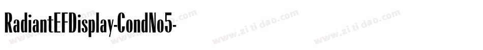 RadiantEFDisplay-CondNo5字体转换 RadiantEFDisplay-CondNo5字体转换