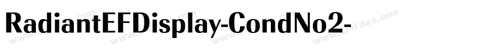 RadiantEFDisplay-CondNo2字体转换 RadiantEFDisplay-CondNo2字体转换