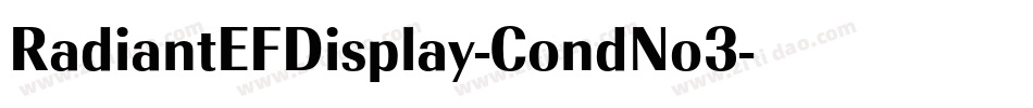 RadiantEFDisplay-CondNo3字体转换 RadiantEFDisplay-CondNo3字体转换