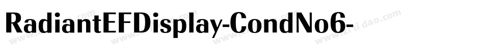 RadiantEFDisplay-CondNo6字体转换 RadiantEFDisplay-CondNo6字体转换