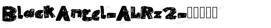 BlackAngel-ALRz2字体转换 BlackAngel-ALRz2字体转换