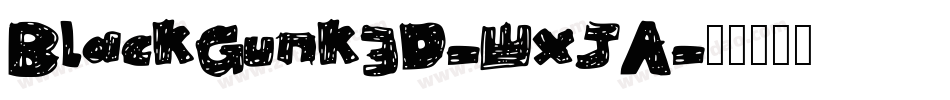 BlackGunk3D-WxJA字体转换 BlackGunk3D-WxJA字体转换