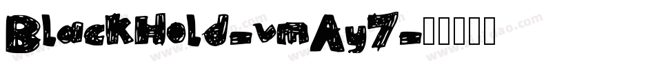 BlackHold-vmAy7字体转换 BlackHold-vmAy7字体转换