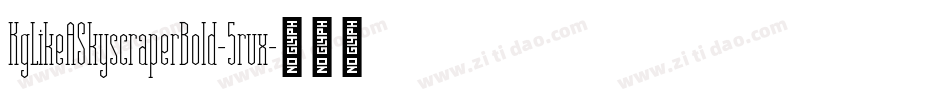 KgLikeASkyscraperBold-5rvx字体转换
