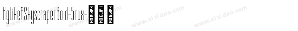 KgLikeASkyscraperBold-5rvx字体转换