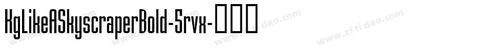 KgLikeASkyscraperBold-5rvx字体转换