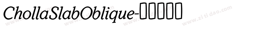 ChollaSlabOblique字体转换