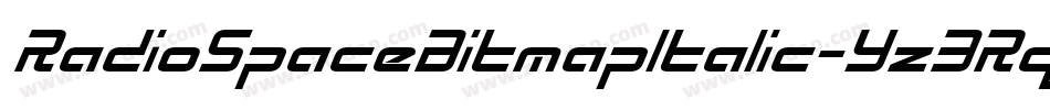 RadioSpaceBitmapItalic-Yz3Rq字体转换 RadioSpaceBitmapItalic-Yz3Rq字体转换