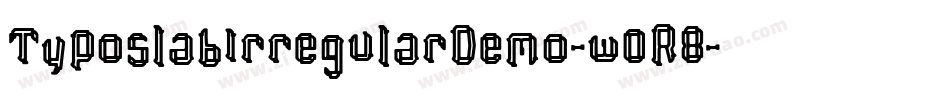 TyposlabIrregularDemo-wOR8字体转换