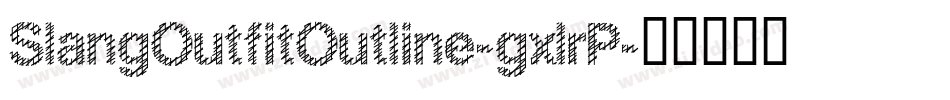 SlangOutfitOutline-gxlrP字体转换