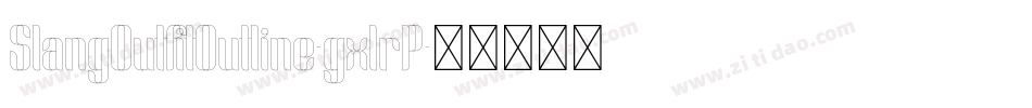 SlangOutfitOutline-gxlrP字体转换