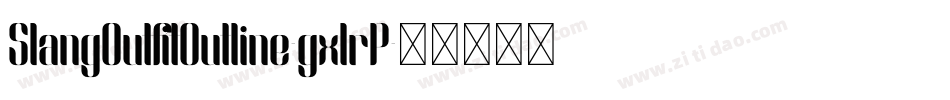 SlangOutfitOutline-gxlrP字体转换